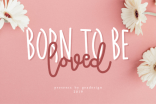 Born to Be Loved: A Charming Handwritten Font for Branding